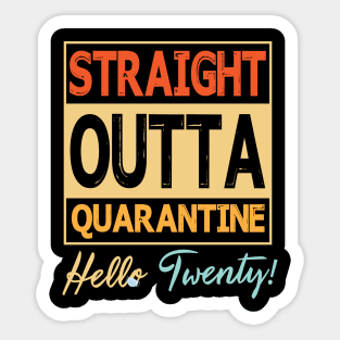 Straight Outta Quarantine Hello Twenty With Face Mask Happy Birthday 20 Years Old Born In 2000 Sticker